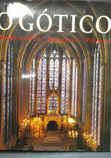 «O Gótico. Arquitectura-Escultura-Pintura»