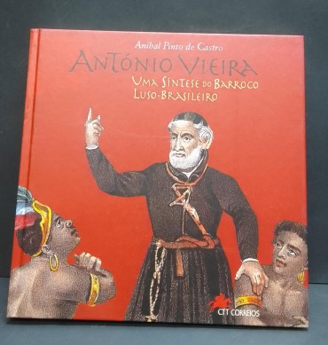 «António Vieira. Uma Síntese do Barroco Luso-Brasileiro»