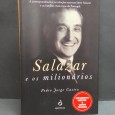 «Salazar e os Milionários. A correspondência e as relações secretas entre Salazar e as famílias reais mais ricas de Portugal»