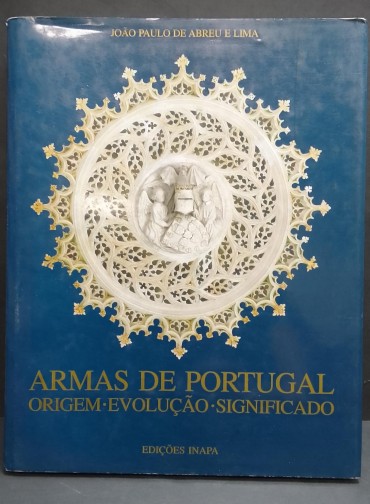 «Armas de Portugal. origem, evolução, significado»