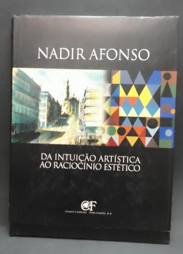 «Nadir Afonso. Da intuição artística ao raciocínio estético»