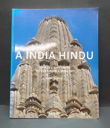 «A Índia Hindu. Templos e Santuários de Khajuraho a Madurai»