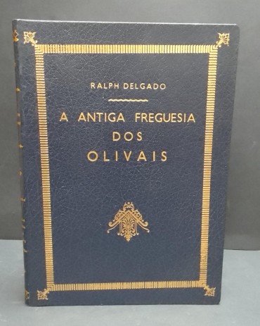 «A Antiga Freguesia dos Olivais»