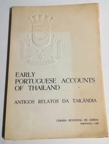 EARLY PORTUGUESE ACCOUNTS OF THAILAND (ANTIGOS RELATOS DA TAILÂNDIA)