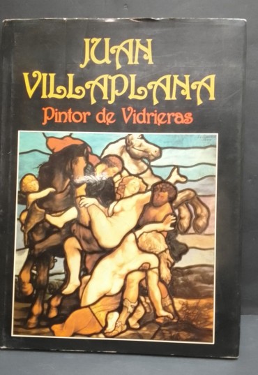 «Juan Villaplana. Pintor de Vidrieras»