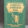 «A Conquista e as Riquezas da Terra»