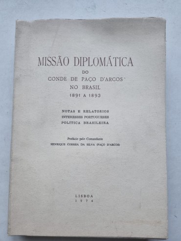 MISSÃO DIPLOMATICA DO CONDE DE PAÇO d´ARCOS NO BRASIL 1891 A 1893