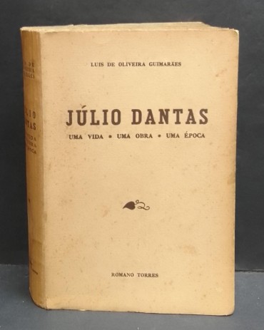 «Júlio Dantas. Uma vida. Uma Obra. Uma Época»