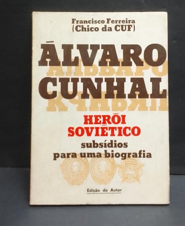 «Álvaro Cunhal. Herói soviético. Subsídios para uma biografia»