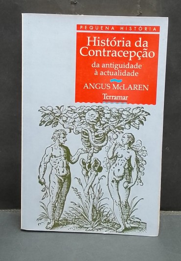 «História da Contracepção. Da Antiguidade à Actualidade»