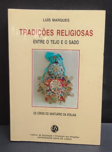 «Tradições Religiosas entre o Tejo e o Sado. Os círios do Santuário da Atalaia»
