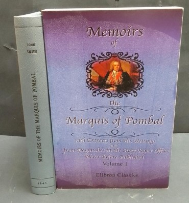 «Memoirs of the Marquis of pombal with extracts from His writings and from Despatches in the state PAper Office never before published-2 volumes»