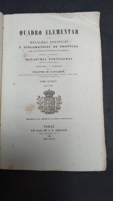 «Quadro elementar das Relações políticas e Diplomáticas de Portugal com as diversas potências do Mundo...-6 volumes»