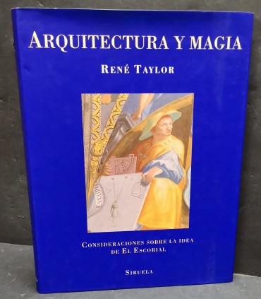 «Arquitectura y MAgia. Consideraciones sobre la idea de El Escorial»