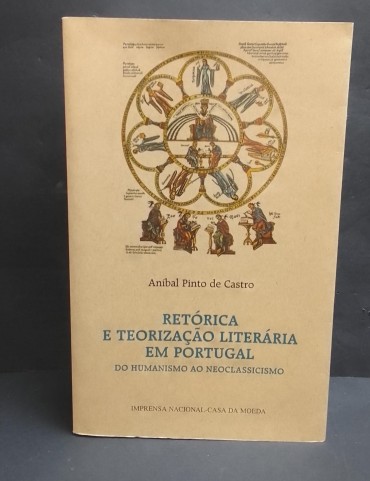 «Retórica e Teorização Literária em portugal. Do Humanismo ao Neoclassicismo»