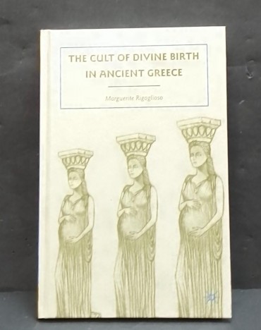 «The cult of Divine Birth in ancient Greece»