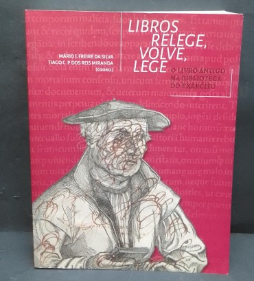 «Libros Relege, Volve, lege. O Livro Antigo na Biblioteca do Exército»