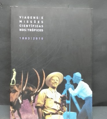 «Viagens e Missões Científicas nos Trópicos»