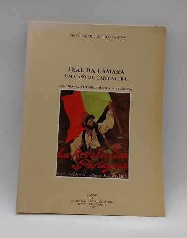 «Leal da CÂmara. Um caso de caricatura. A Sátira na atitute política portuguesa»