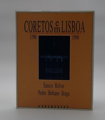 «Coretos em lisboa 1790-1990»