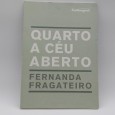 «Quarto a céu aberto. Fernanda Fragateiro»