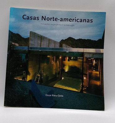 «Casas Norte Americanas. Inovações no projecto e na execução»