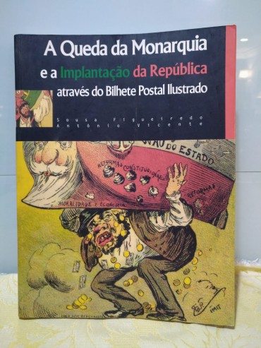 A QUEDA DA MONARQUIA E A IMPLANTAÇÃO DA REPÚBLICA ATRAVÉS DO BILHETE POSTAL ILUSTRADO