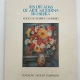 «Seis Décadas de Arte Moderna Brasileira - Colecção Roberto Marinho»