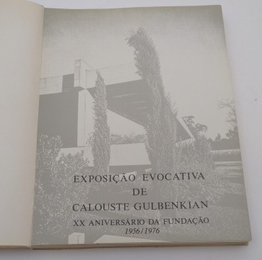 EXPOSIÇÃO EVOCATIVA DE CALOUSTE GULBENKIAN - XX ANIVERSÁRIO DA FUNDAÇÃO 1956/1976