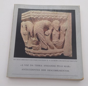 « A VOZ DA TERRA ANSIANDO PELO MAR» ANTECEDENTES DOS DESCOBRIMENTOS