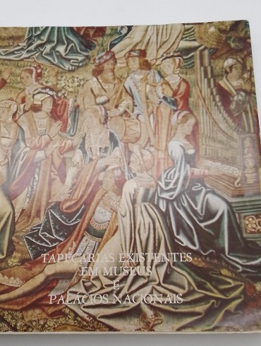 «Tapeçarias existentes em Museus e Palácios Nacionais»