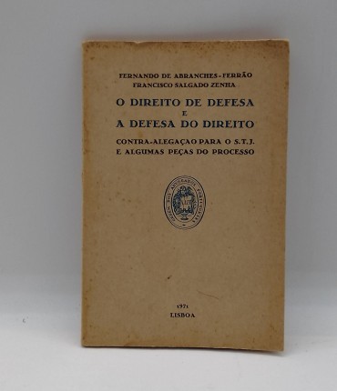 «O Direito de Defesa e a Defesa do Direito. Contra alegação para o STJ e algumas peças do processo»