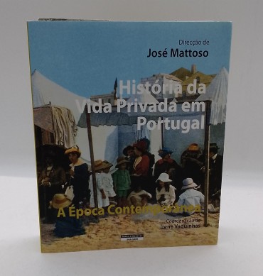 «História da Vida privada em Portugal. A Época Contemporânea»