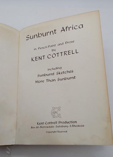 «Sunburnt Africa in pencil-Paint and prose by Kent Cottrell»
