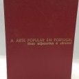 «A Arte Popular em Portugal. Ilhas adjacentes e ultramar-2 volumes»
