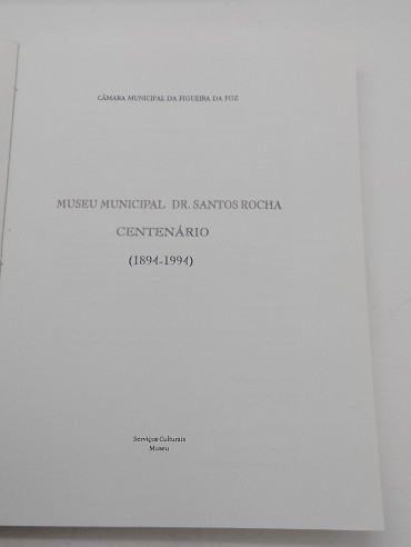 «Museu Municipal Dr. Santos Rocha Centenário (1894-1994)