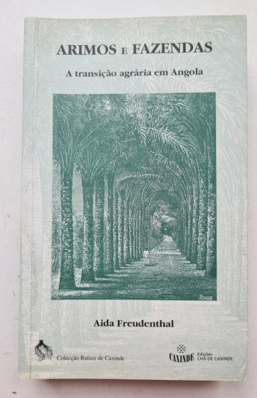 ARIMOS E FAZENDAS A TRANSIÇÃO AGRÁRIA EM ANGOLA 1850-1880