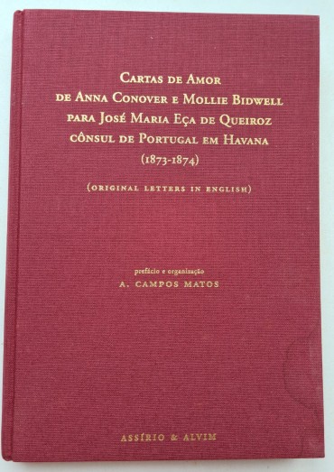 CARTAS DE AMOR DE ANNA CONOVER E MOLLIE BIDWEL PARA JOSÉ MARIA EÇA DE QUEIROZ CÔNSUL DE PORTUGAL EM HAVANA (1873-1874)
