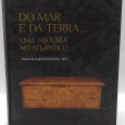 «Do Mar e da Terra... uma História no Atlântico»