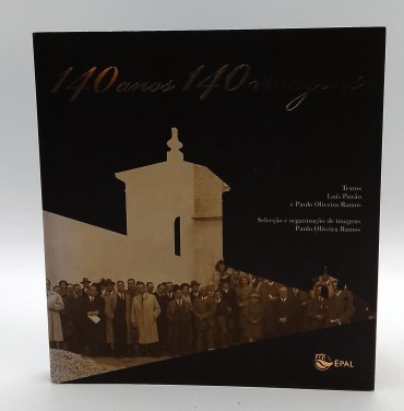 «140 Anos 140 imagens EPAL»