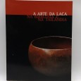 «A Arte da Laca na Birmânia e na Tailândia. Col. Francisco Capelo»
