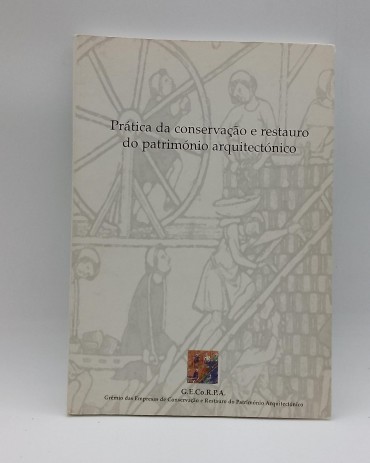 «Prática da conservação e restauro do património arquitectónico»