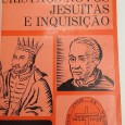 «Cristãos novos, Jesuítas e Inquisição. Aspectos de sua atuação nas capitanias do Sul, 1530-1680»