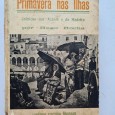 PRIMAVERA NAS ILHAS CRÓNICAS DOS AÇORES E DA MADEIRA 