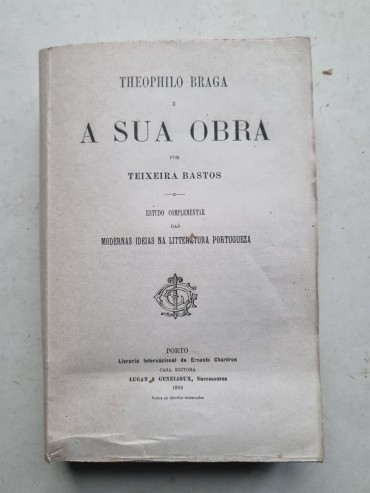 THEOPHILO BRAGA E A SUA OBRA