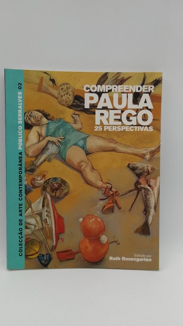 «Compreender Paula Rego 25 perspectivas»