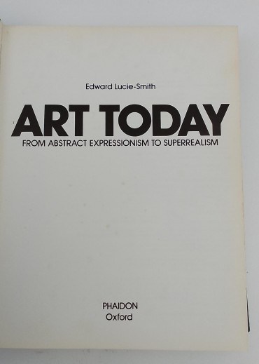 «Art Today. From abstract Expressionism to Superrealism»
