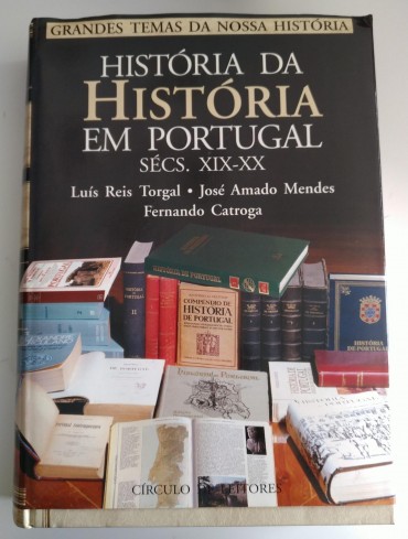 HISTÓRIA DA HISTÓRIA EM PORTUGAL SÉCS. XIX-XX