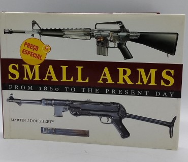 «Small Arms from 1860 to the present Day»