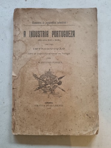 A INDUSTRIA PORTUGUESA (SÉCULOS XII A XIX)